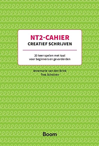NT2-cahier creatief schrijven: 20 keer spelen met taal voor beginners en gevorderden book