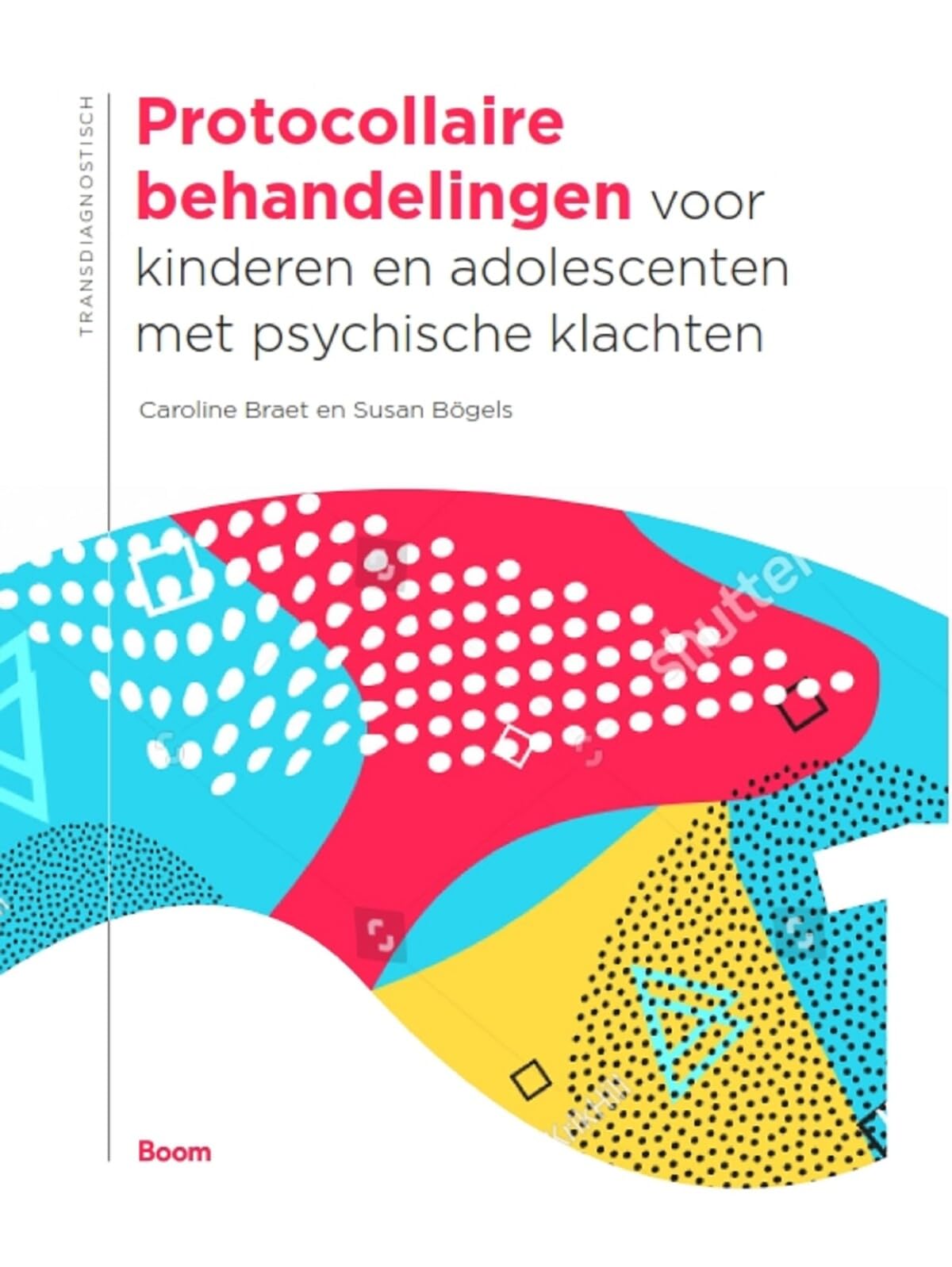Protocollaire behandelingen voor kinderen en adolescenten met psychische klachten book