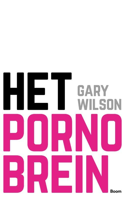 Het pornobrein: internetpornografie en de opkomst van de verslavingswetenschap book