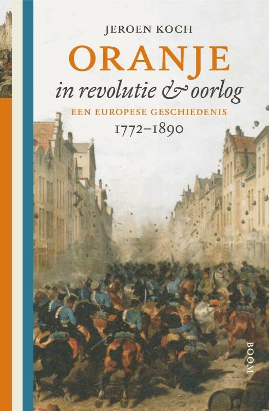 Oranje in revolutie en oorlog: een Europese geschiedenis, 1772-1890 Film, Art & Culture
