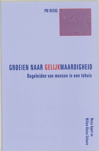 Groeien naar gelijkwaardigheid: begeleiden van mensen in een tehuis book