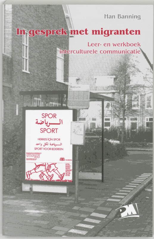 In gesprek met migranten: leer- en werkboek interculturele communicatie book