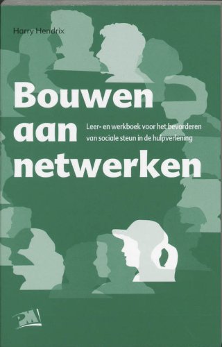 Bouwen aan netwerken: leer- en werkboek voor het bevorderen van sociale steun in de hulpverlening book