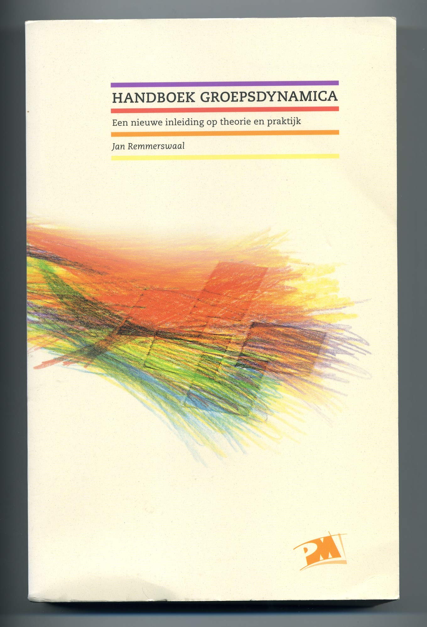Handboek groepsdynamica: een nieuwe inleiding op theorie en praktijk (PM-reeks) Books