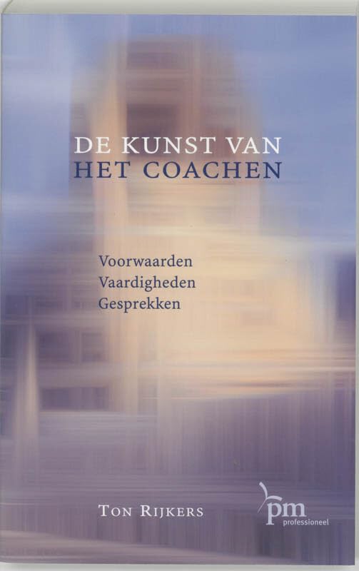 De kunst van het coachen: voorwaarden, vaardigheden, gesprekken book