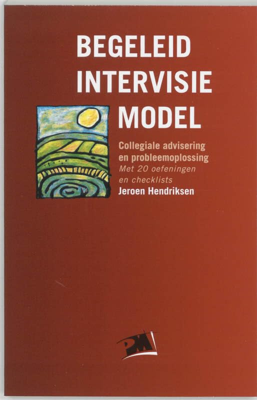 Begeleid intervisie model: collegiale advisering en probleemoplossing (PM-reeks) Books