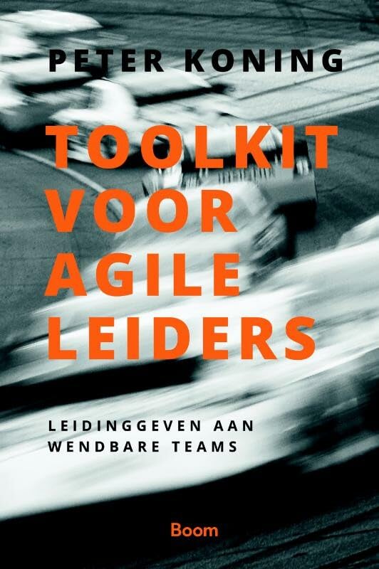 Toolkit voor agile leiders: leidinggeven aan wendbare teams book