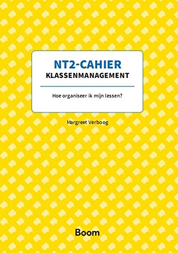 NT2-cahier klassenmanagement: hoe organiseer ik mijn lessen? (NT2-cahiers) Foreign Languages ​​& Dictionaries