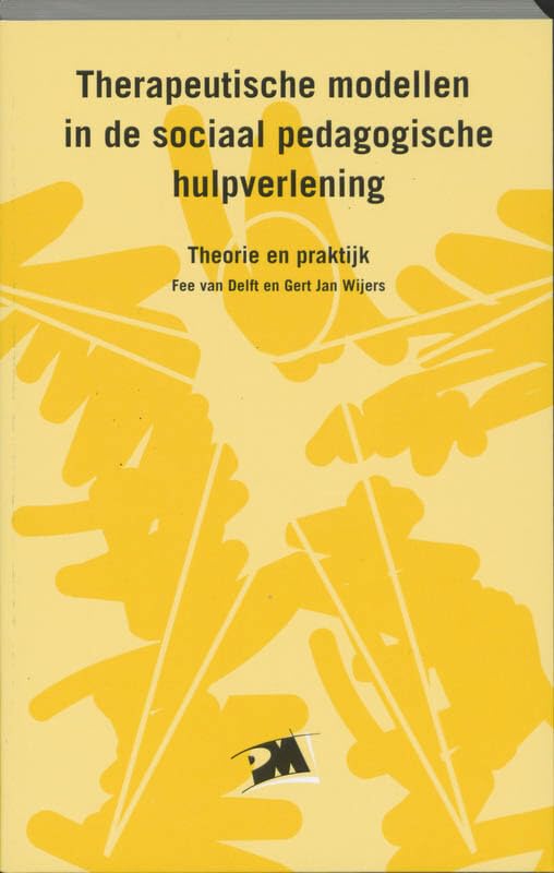 Therapeutische modellen in de sociaal pedagogische hulpverlening: theorie en praktijk book
