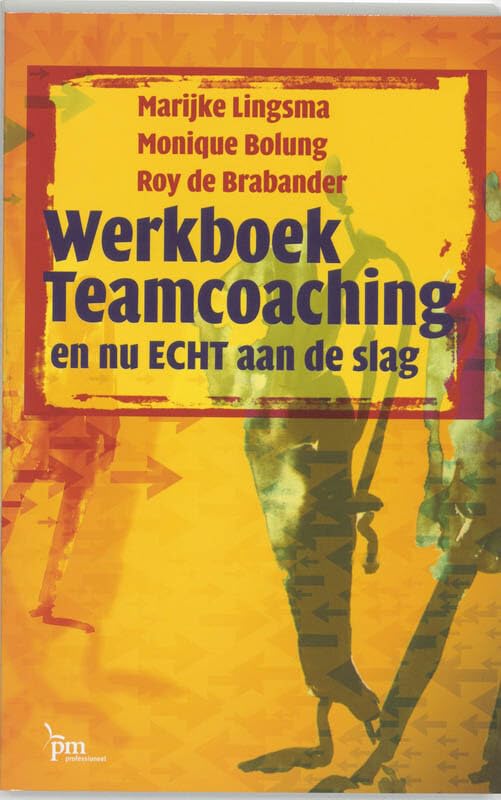 Werkboek teamcoaching: en nu echt aan de slag (PM-reeks, 300) Business, Finance & Career