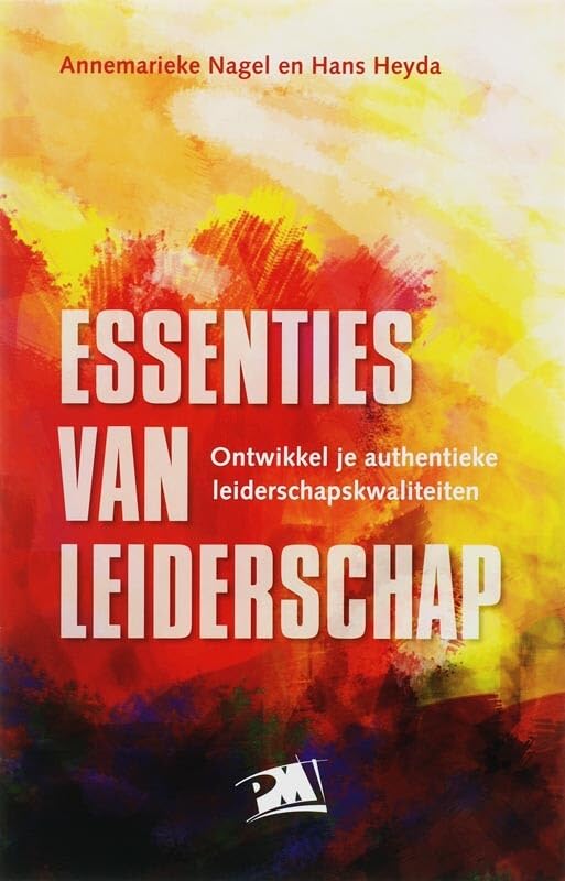 Essenties van leiderschap: ontwikkel je authentieke leiderschapskwaliteiten book