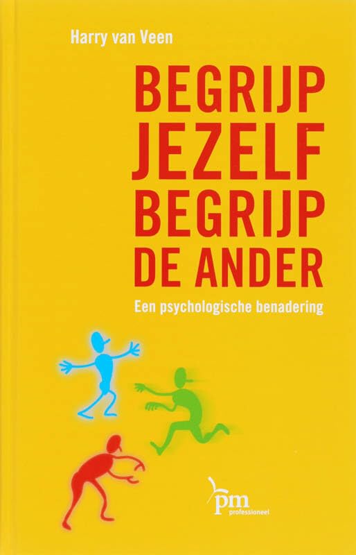 Begrijp jezelf, begrijp de ander: een psychologische benadering book