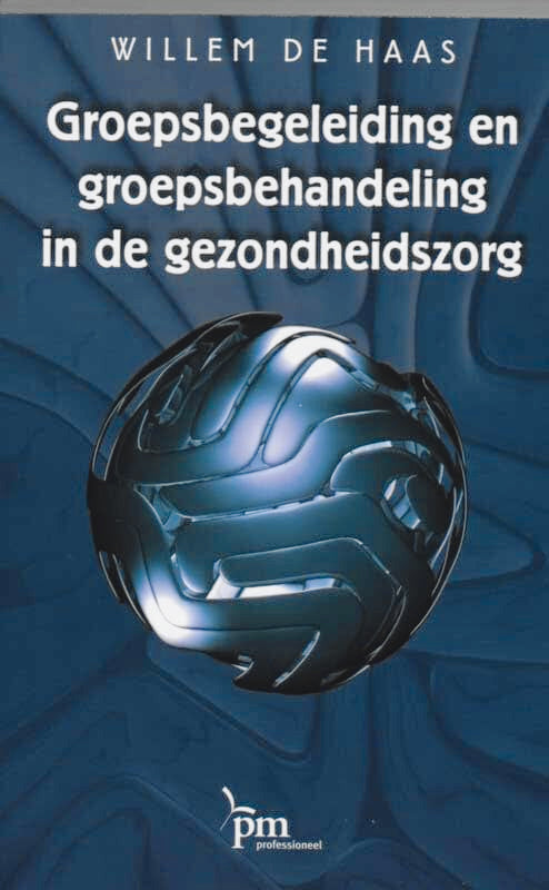 Groepsbegeleiding en groepsbehandeling in de gezondheidszorg: een praktische handleiding op basis van de groepsdynamica (PM-reeks) Books
