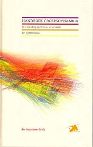 Handboek groepsdynamica: een nieuwe inleiding op theorie en praktijk (Mens en maatschappij) Books