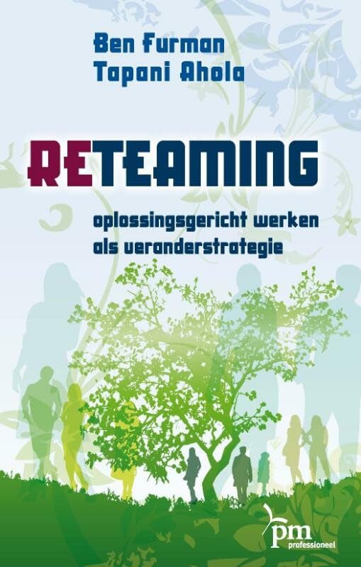Reteaming: Oplossingsgericht werken als veranderstrategie book