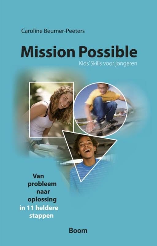 Mission possible: Kids' Skills voor jongeren : van probleem naar oplossing in 11 heldere stappen Books