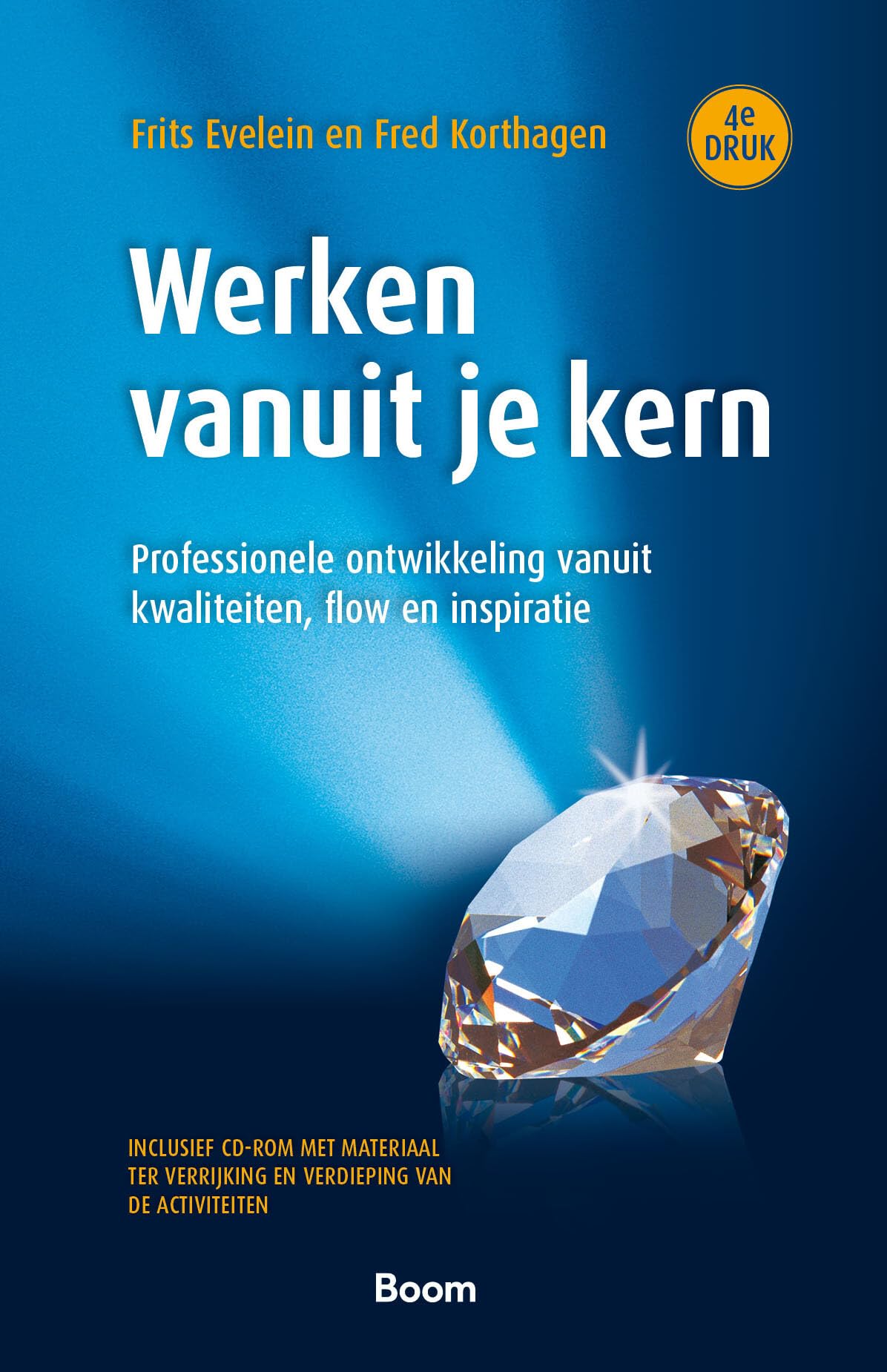 Werken vanuit je kern: professionele ontwikkeling vanuit kwaliteiten, flow en inspiratie book