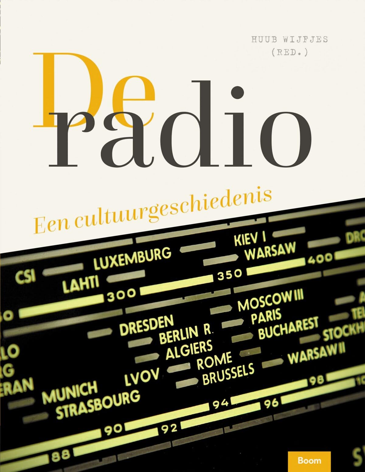De radio: een cultuurgeschiedenis book