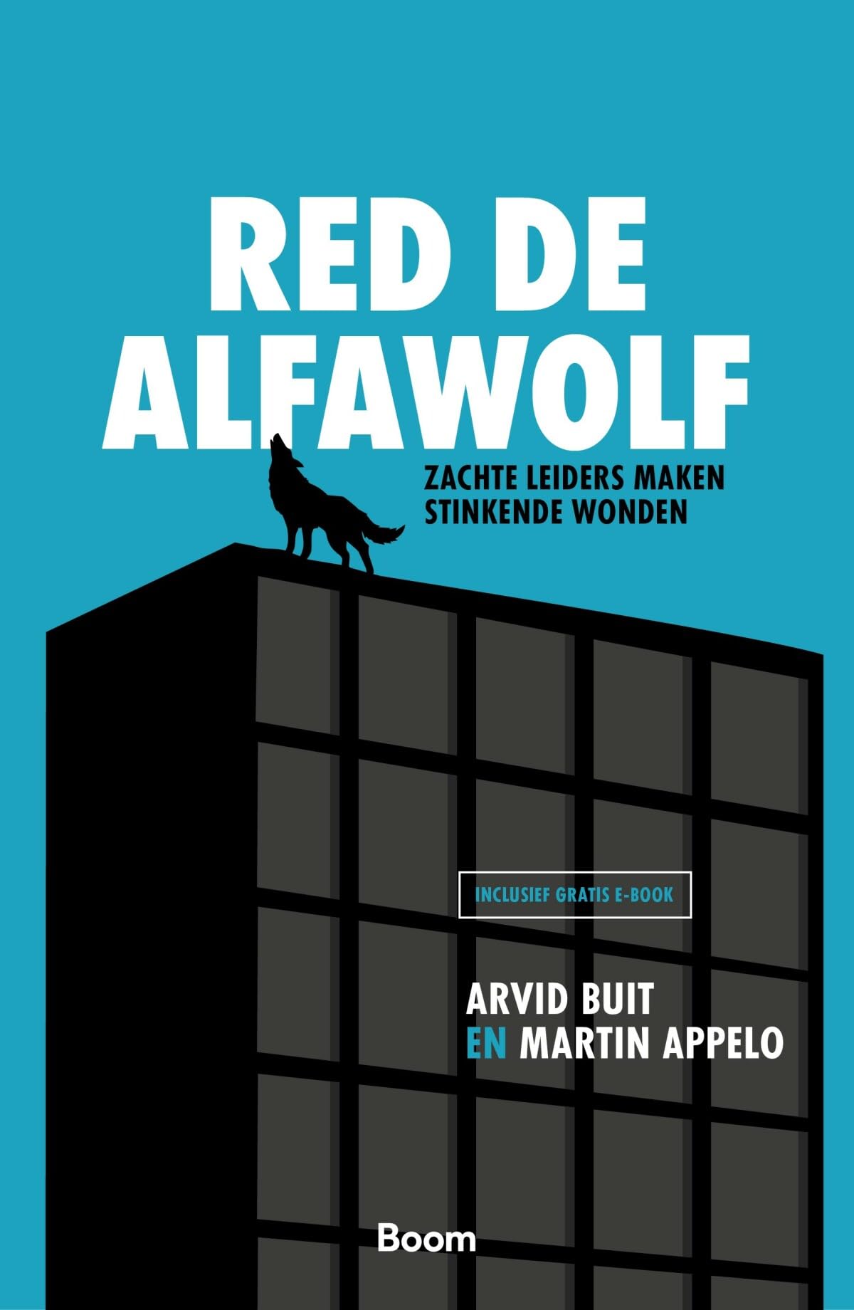 Red de alfawolf: zachte leiders maken stinkende wonden book