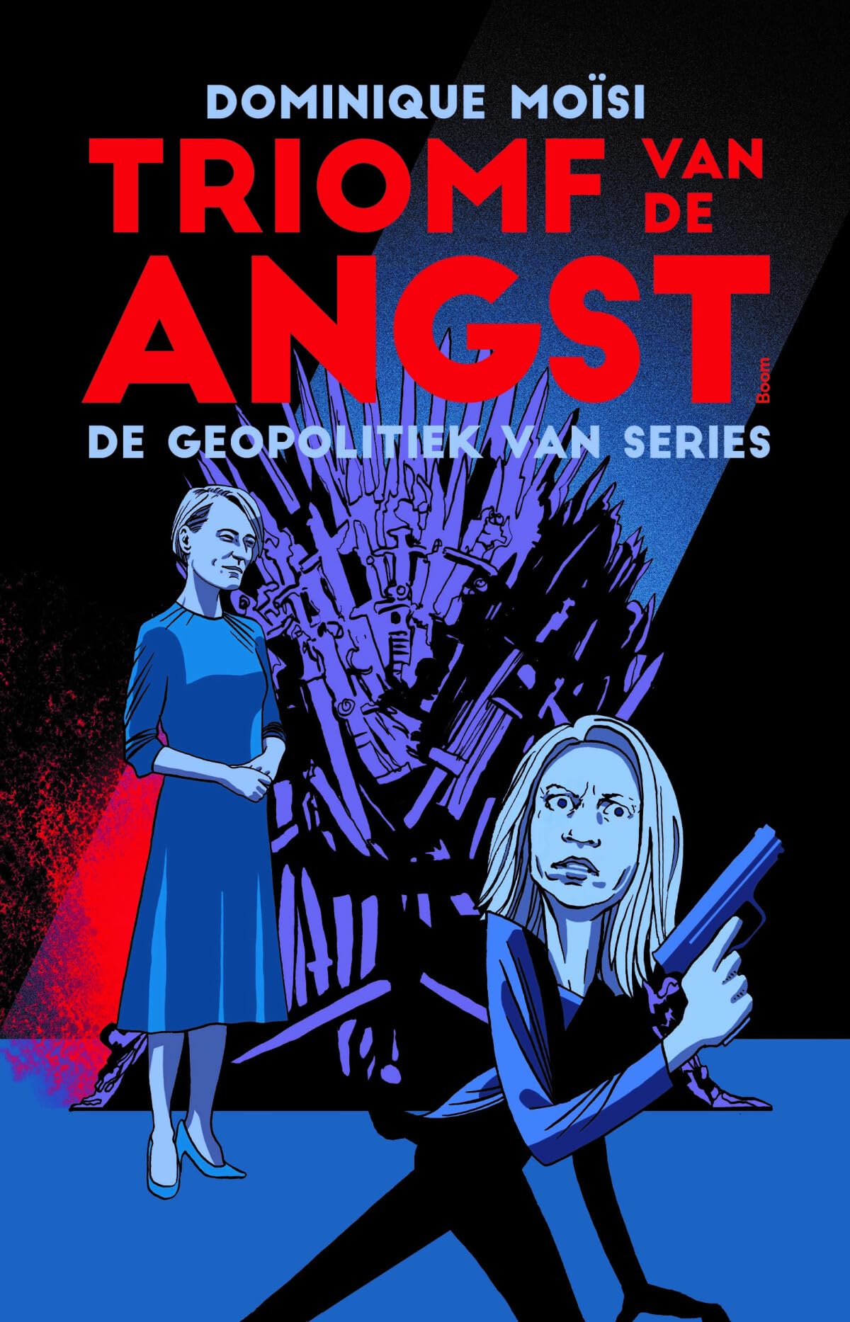 Triomf van de angst: de geopolitiek van series : essay Philosophy