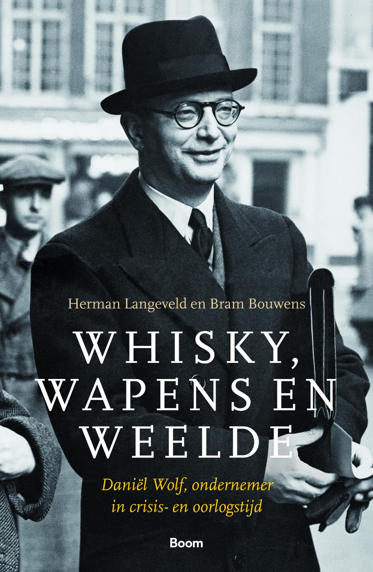 Whisky, wapens en weelde: Daniël Wolf, ondernemer in crisis en oorlogstijd Politics & History