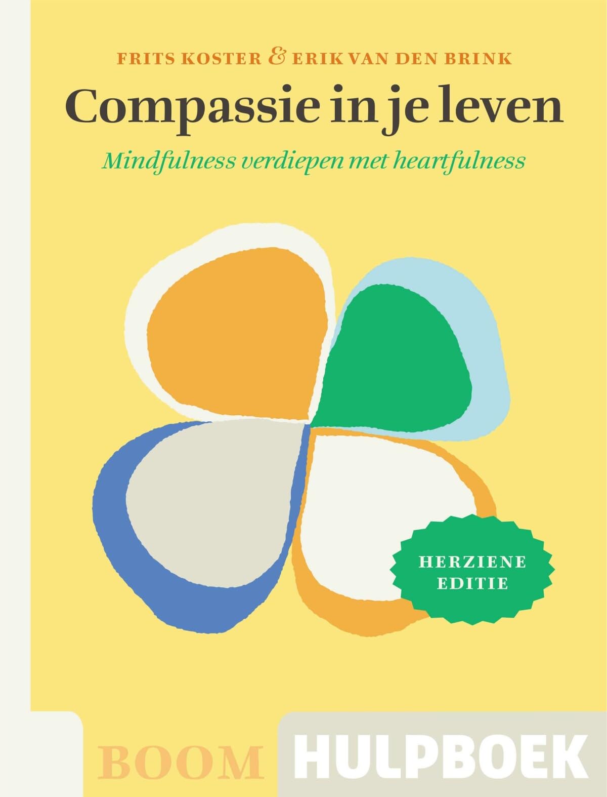Compassie in je leven: mindfulness verdiepen met heartfulness (Boom hulpboek) Medicine
