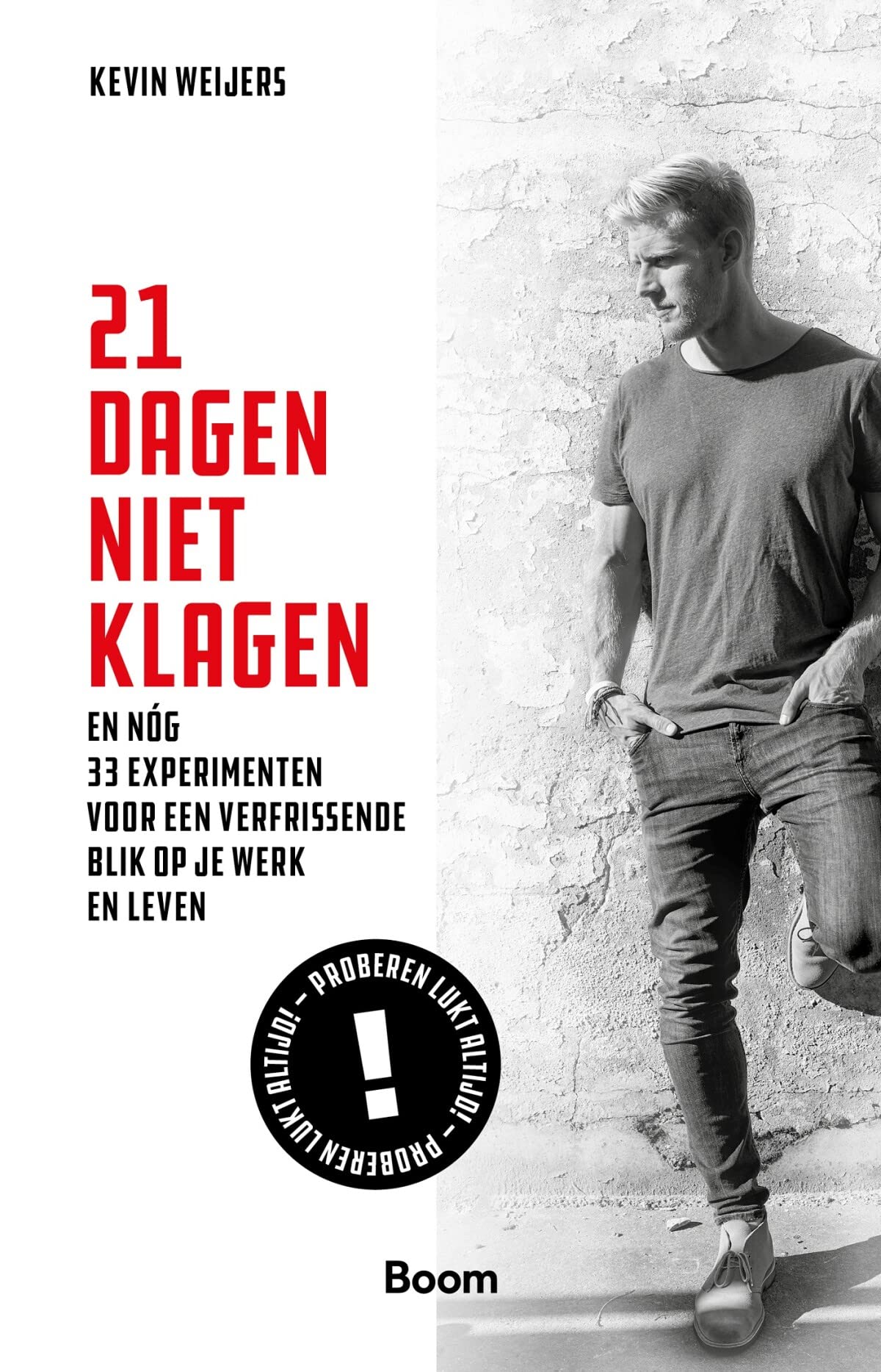 21 dagen niet klagen: en nóg 33 experimenten voor een verfrissende blik op je werk en leven Business, Finance & Career