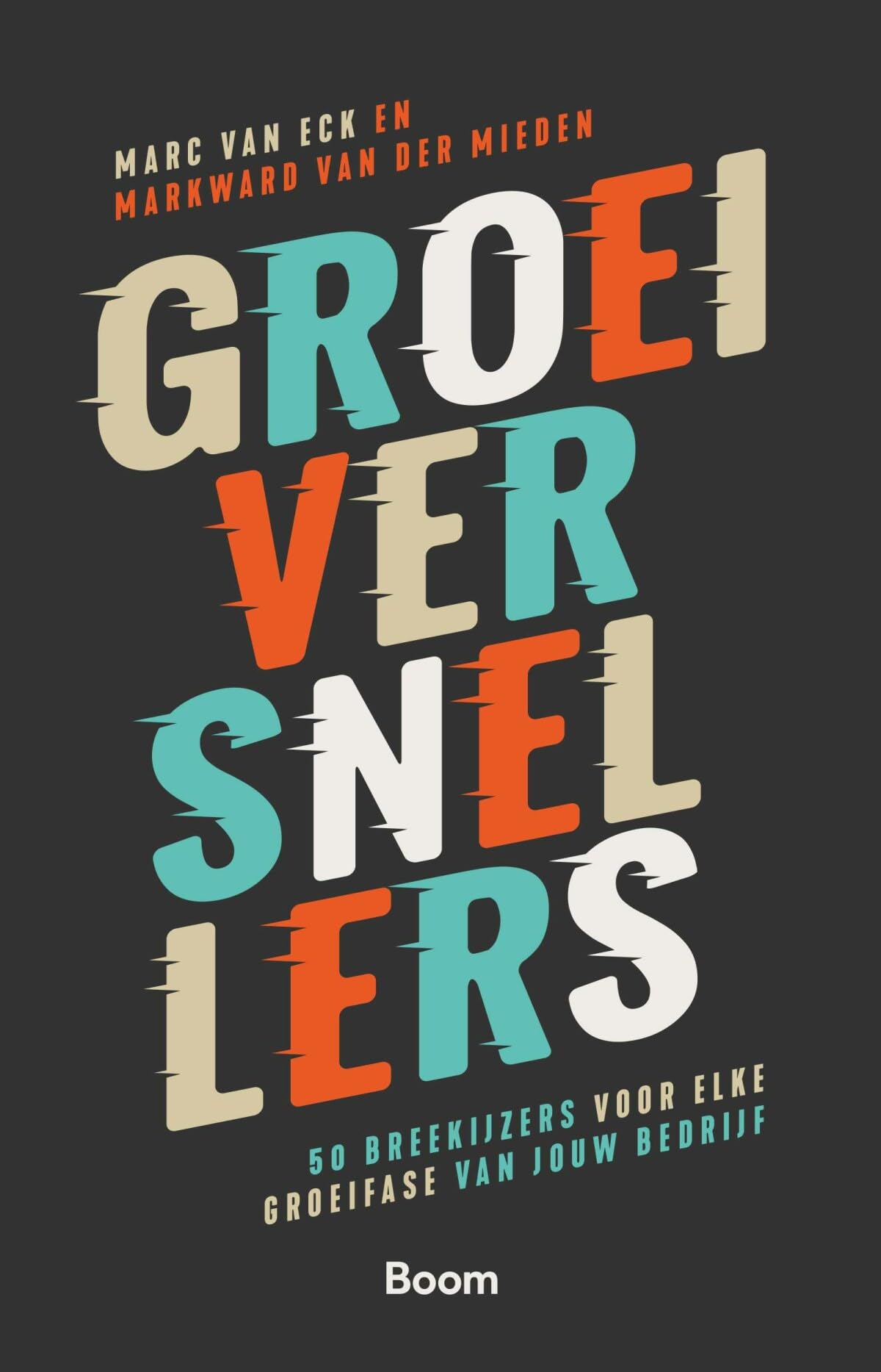 Groeiversnellers: 50 breekijzers voor elke groeifase van jouw bedrijf book