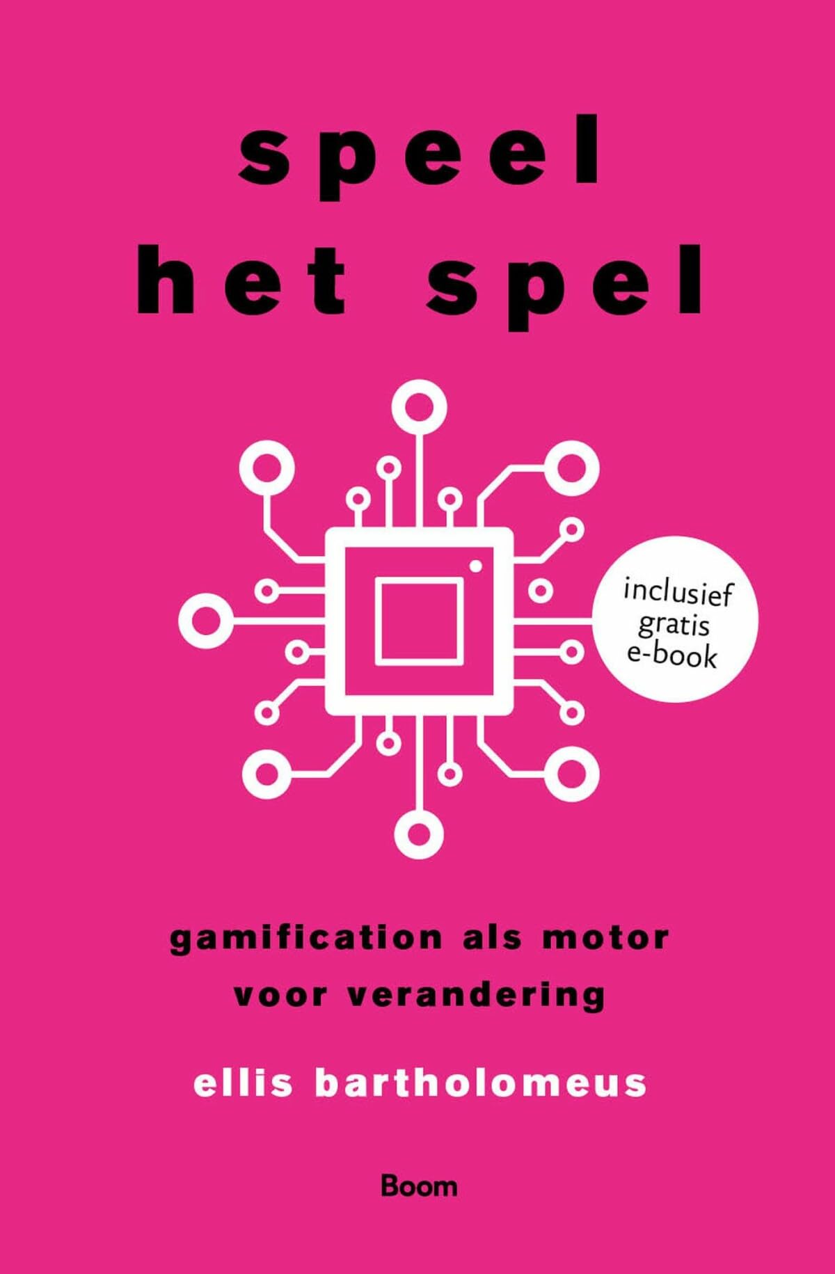 Speel het spel: gamification als motor voor verandering book