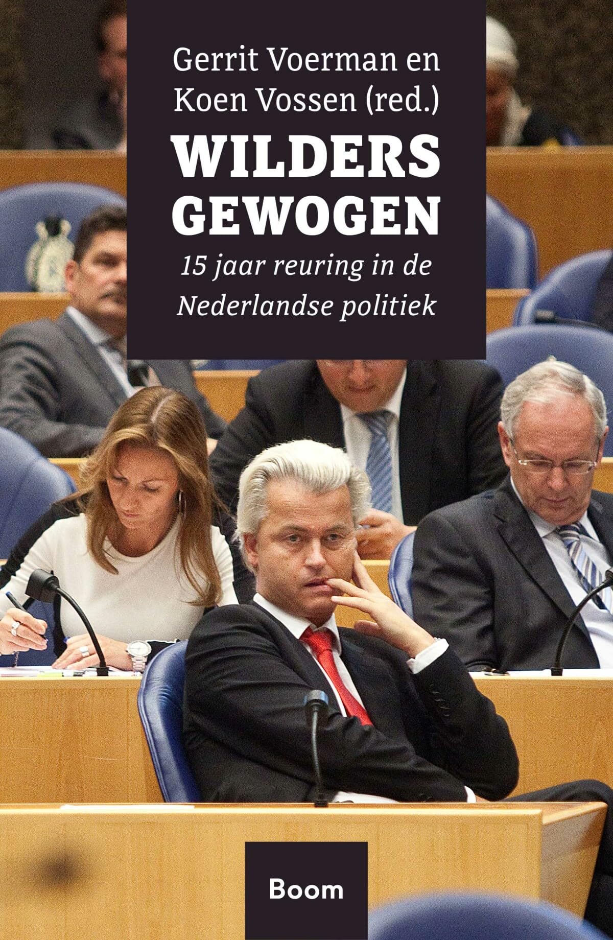 Wilders gewogen: 15 jaar reuring in de Nederlandse politiek book
