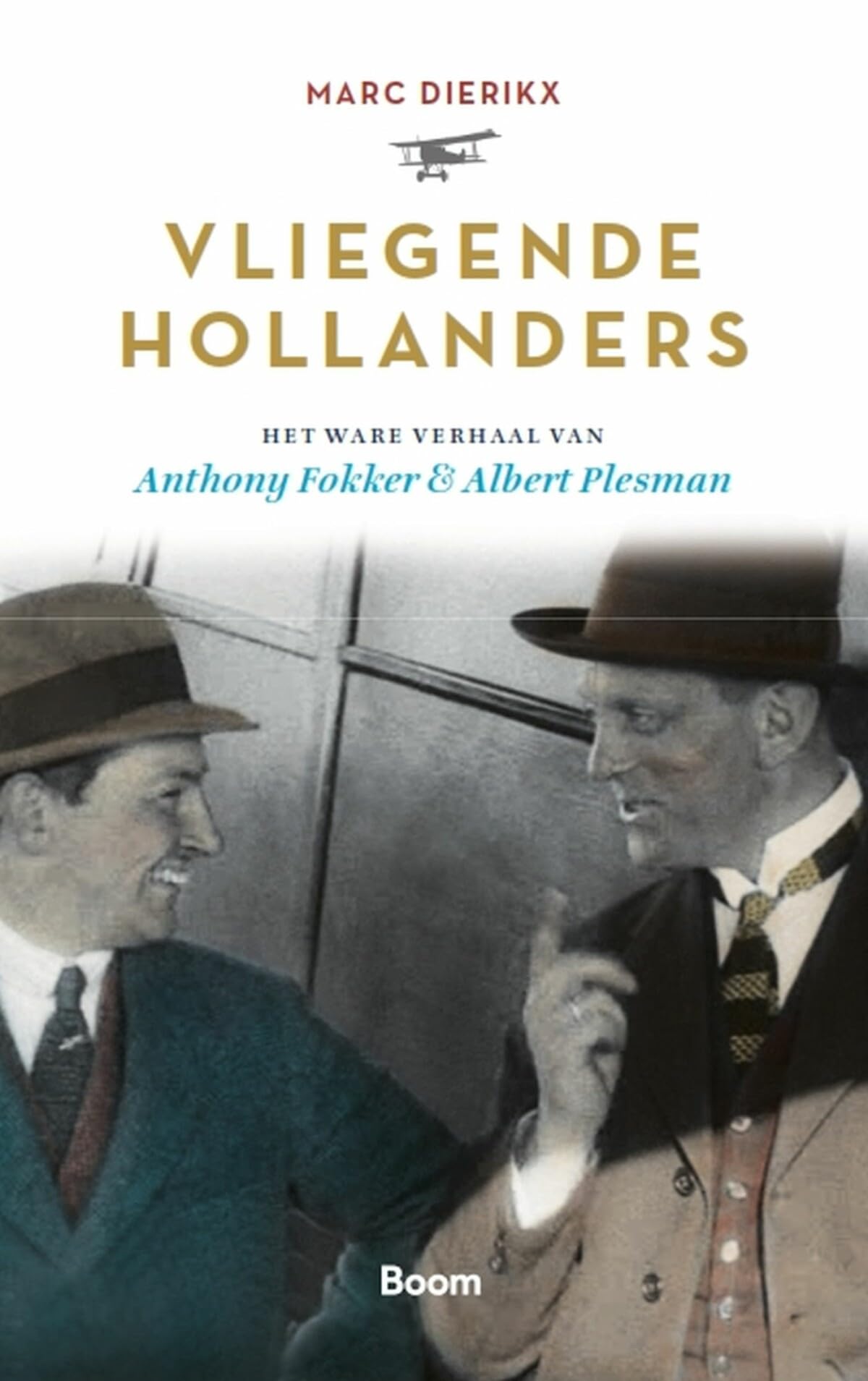 Vliegende Hollanders: Het ware verhaal van Anthony Fokker en Albert Plesman book