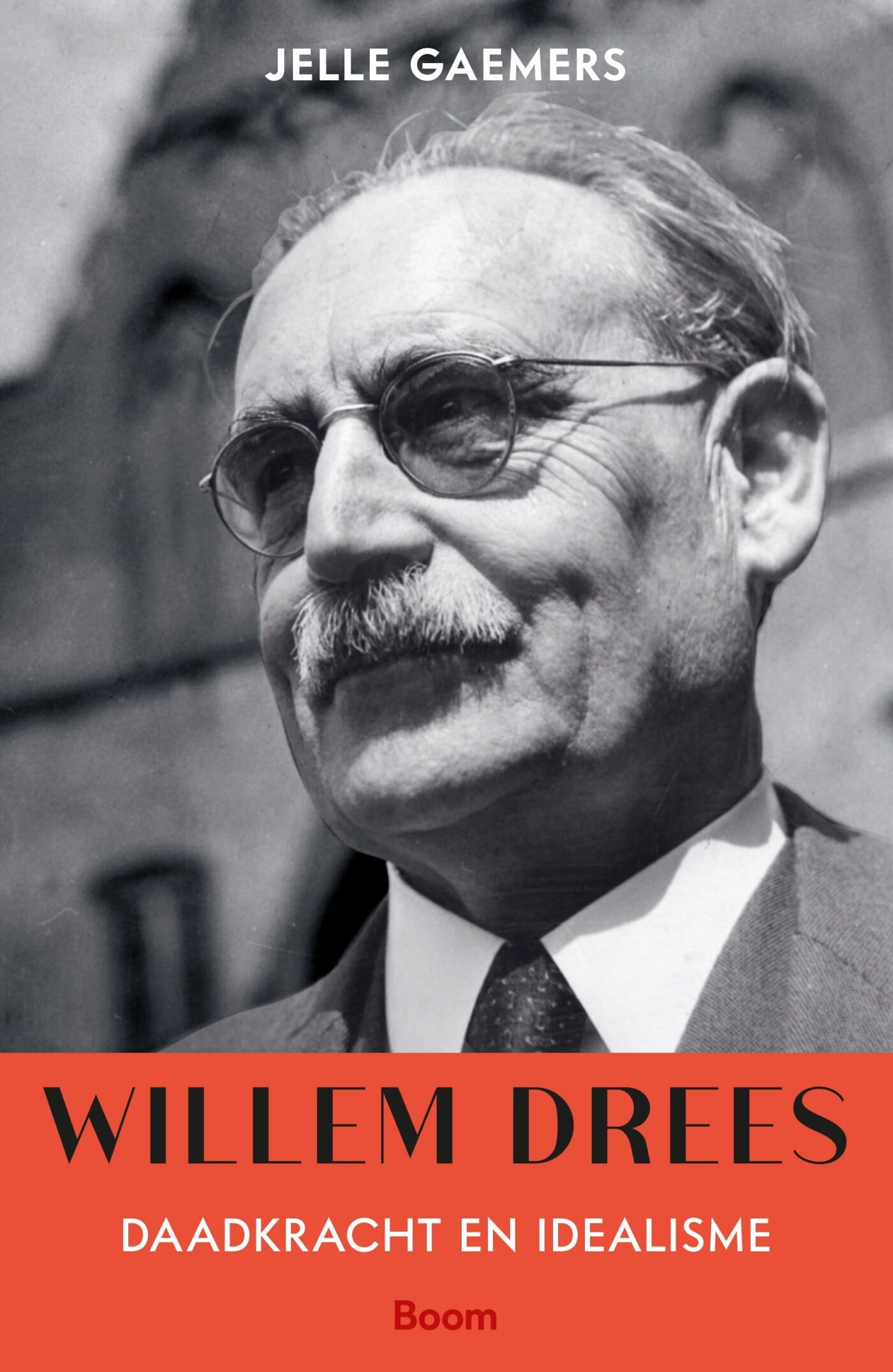 Willem Drees: daadkracht en idealisme book