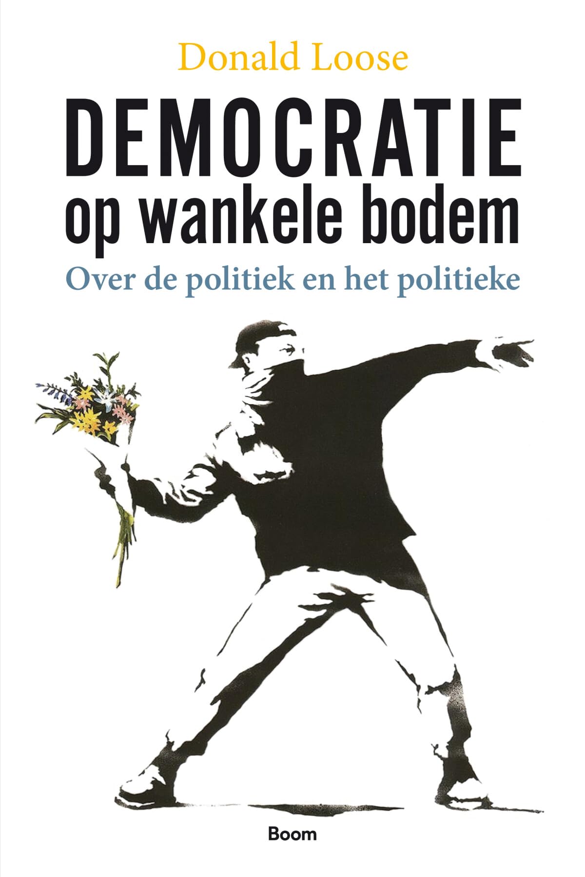 Democratie op wankele bodem: over de politiek en het politieke book