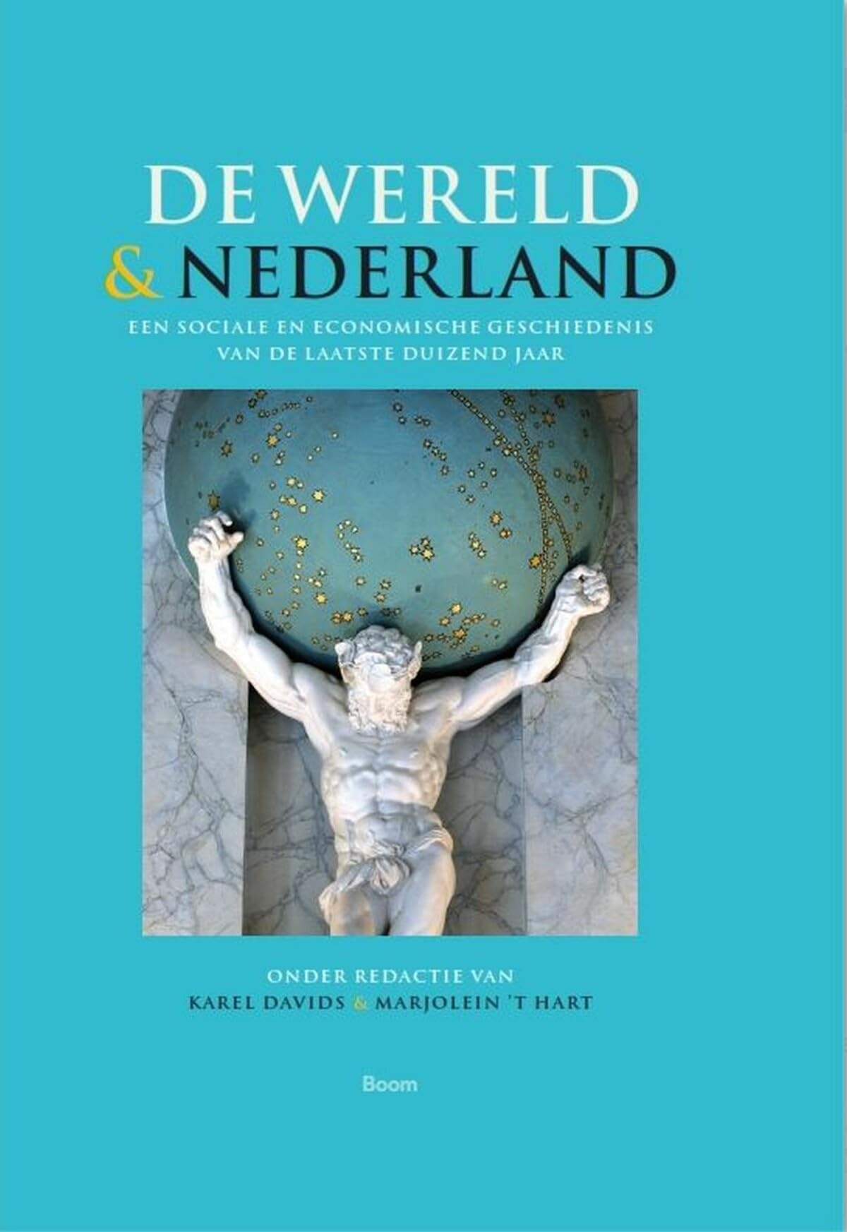 De wereld en Nederland: een sociale en economische geschiedenis van de laatste duizend jaar book