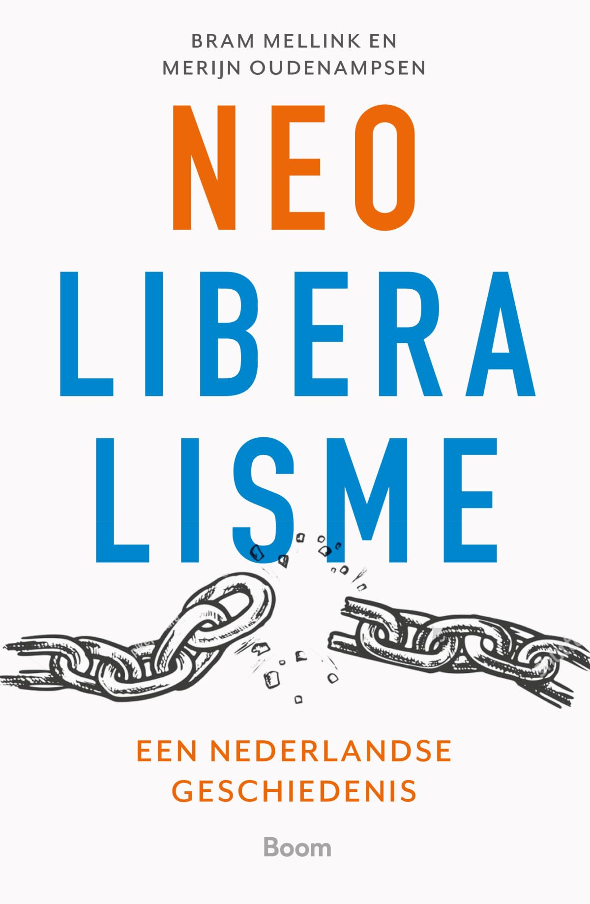Neoliberalisme: een Nederlandse geschiedenis Politics & History