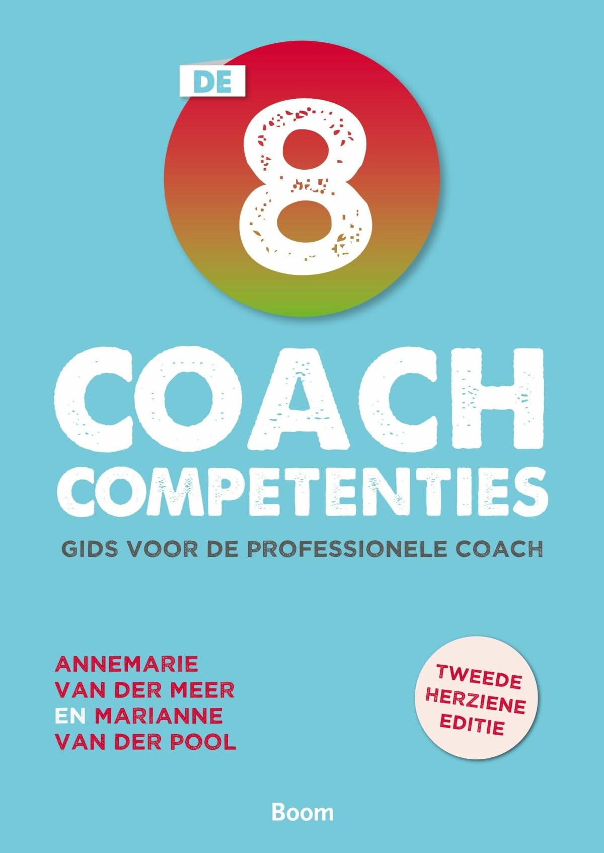De 8 coachcompetenties: gids voor de professionele coach Business, Finance & Career
