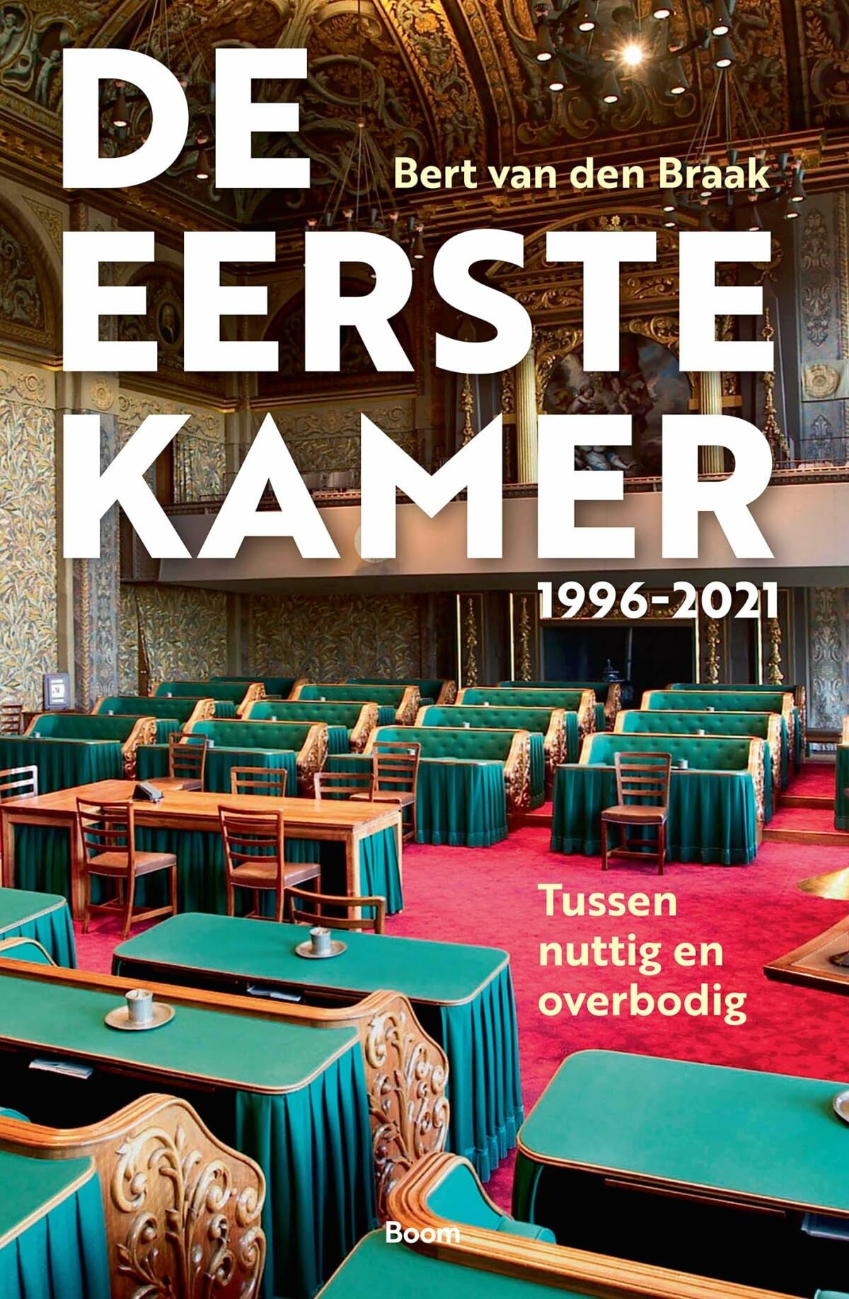 De Eerste Kamer 1996-2021: Tussen nuttig en overbodig book