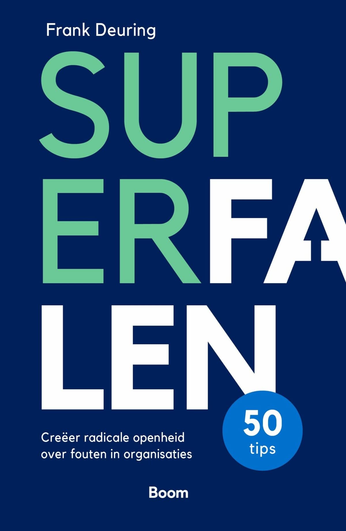 SuperFalen: creëer radicale openheid over fouten in organisaties book