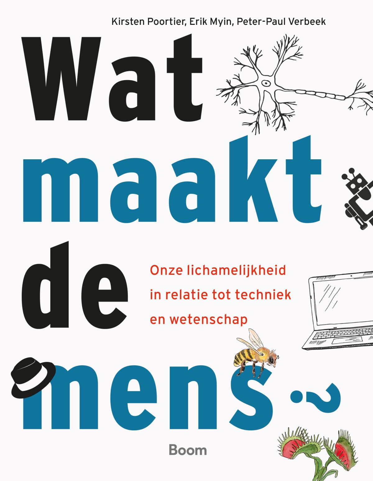Wat maakt de mens?: onze lichamelijkheid in relatie tot techniek en wetenschap book
