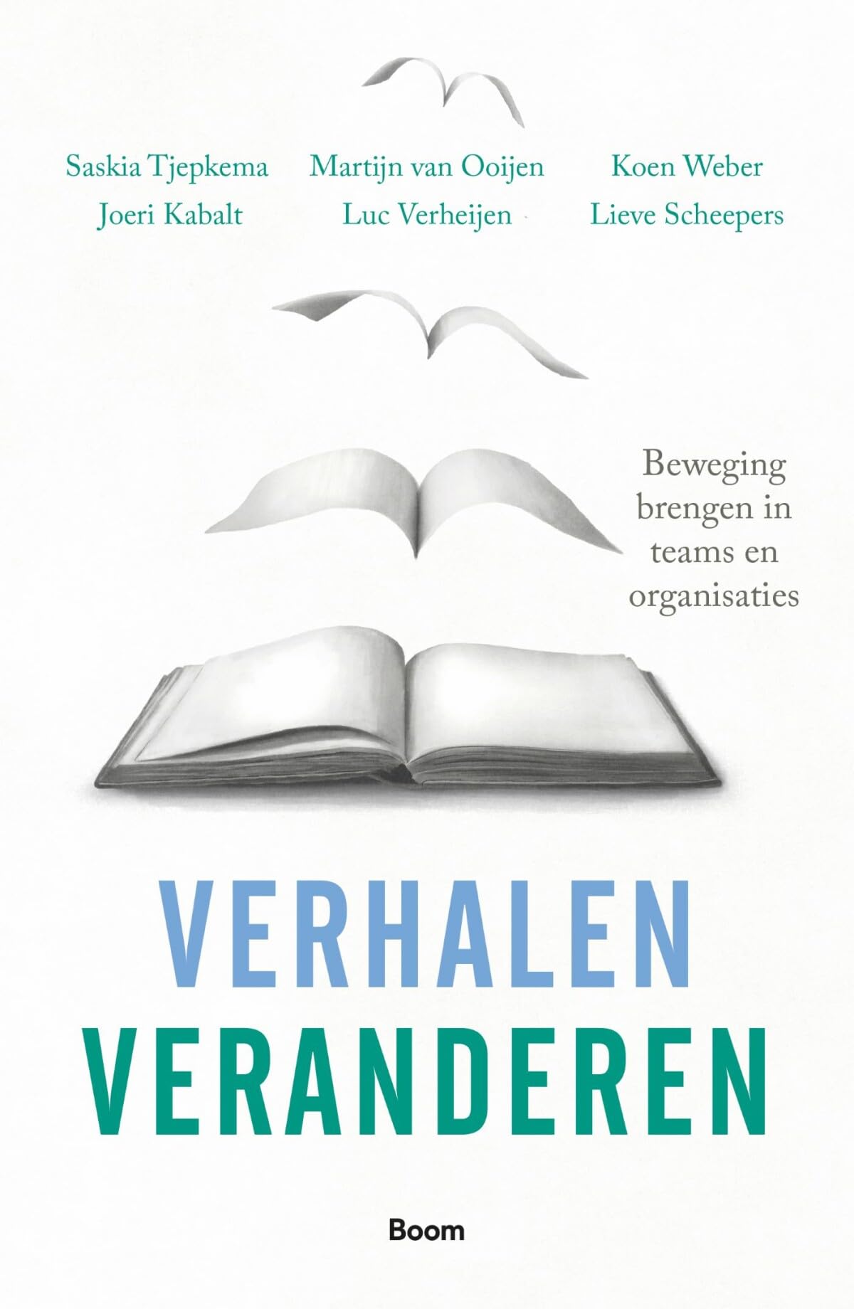 Verhalen veranderen: Beweging brengen in teams en organisaties book