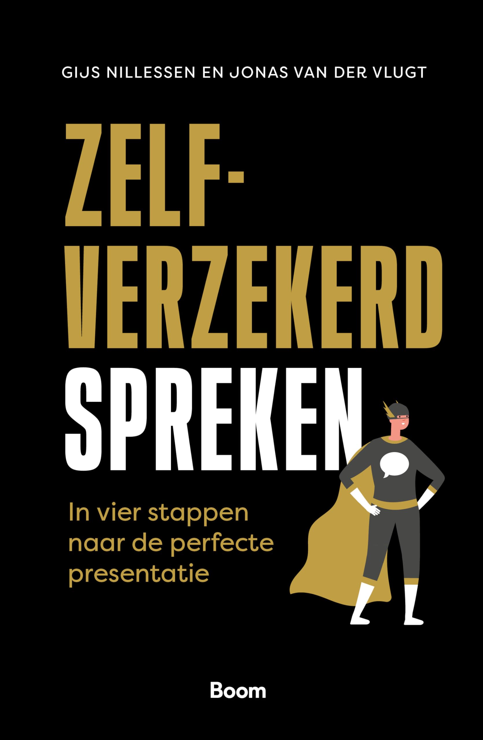 Zelfverzekerd spreken: in vier stappen naar de perfecte presentatie book