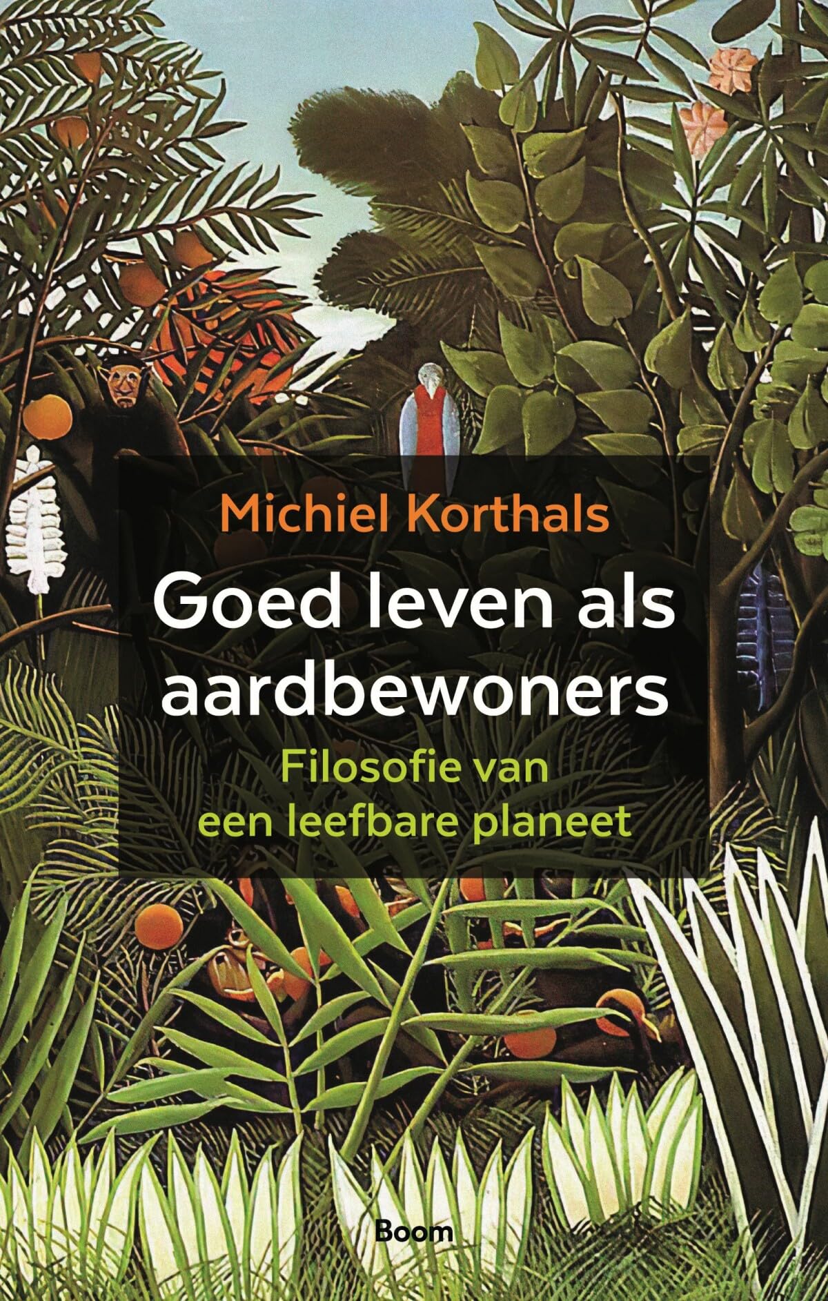 Goed leven als aardbewoners: filosofie van een leefbare planeet book