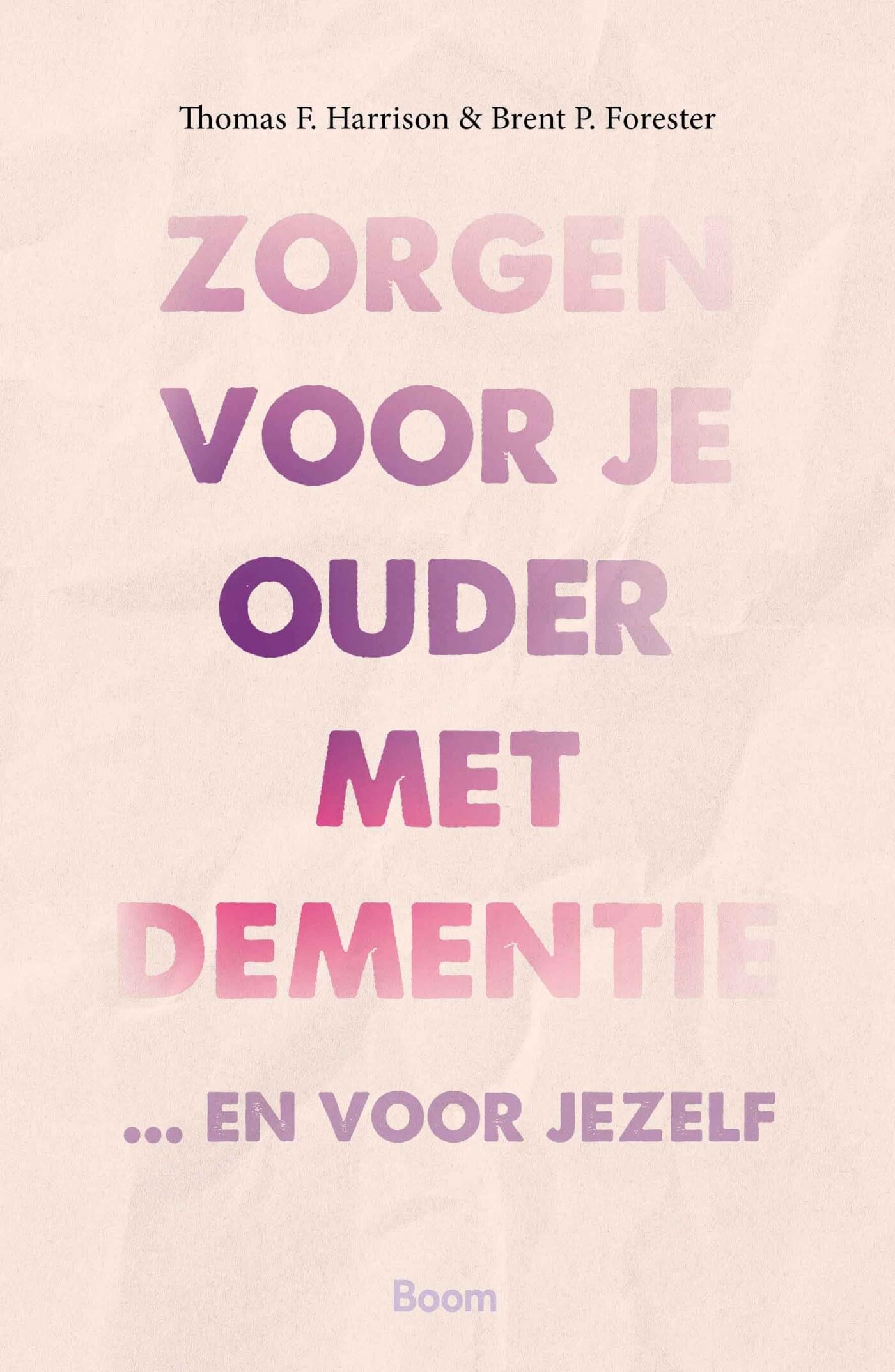 Zorgen voor je ouder met dementie: ... en voor jezelf book