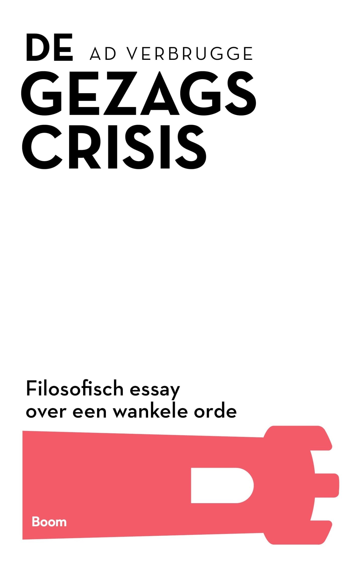 Gezagscrisis: filosofisch essay over een wankele orde Philosophy