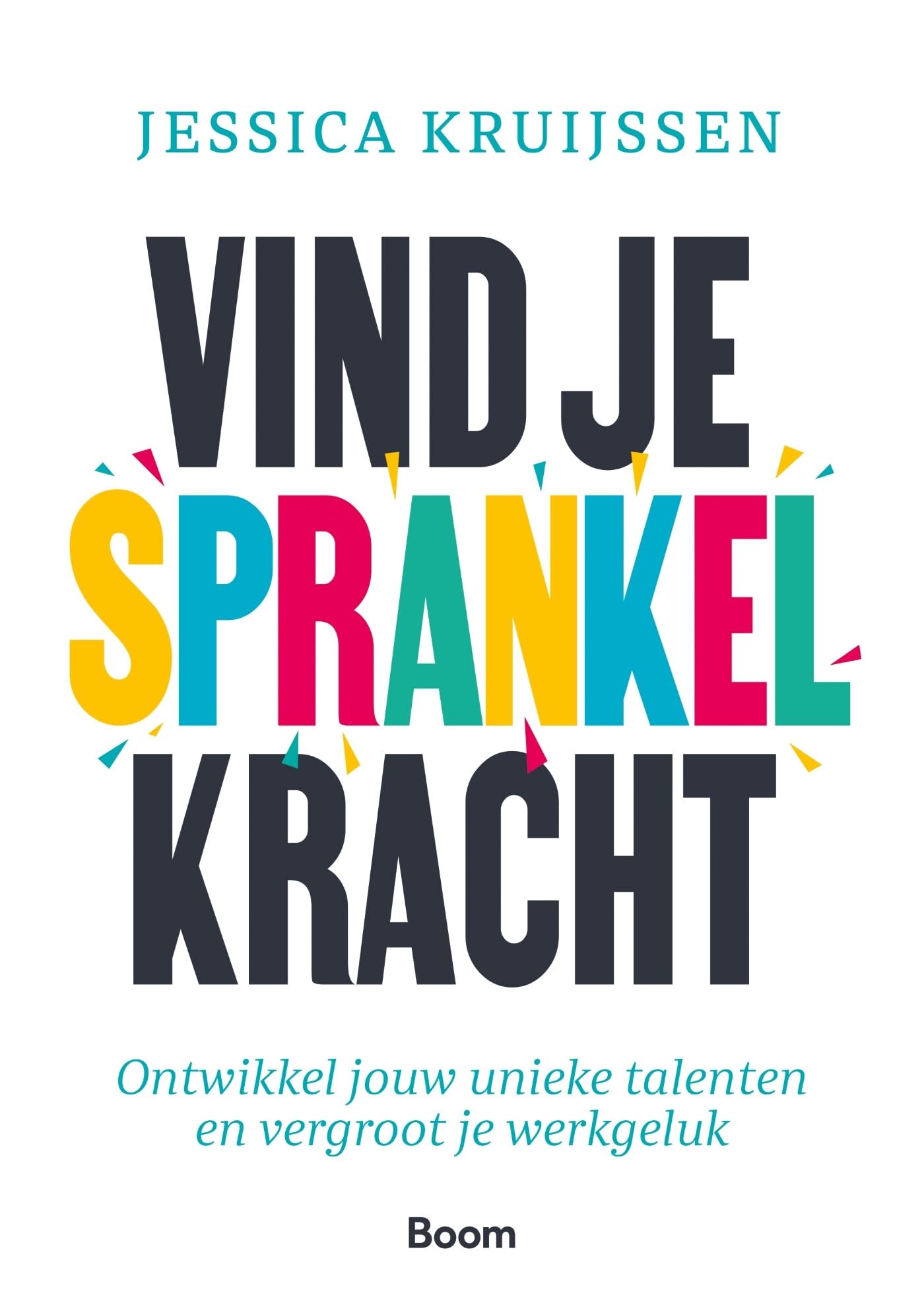 Vind je sprankelkracht: Ontwikkel jouw unieke talenten en vergroot je werkgeluk book