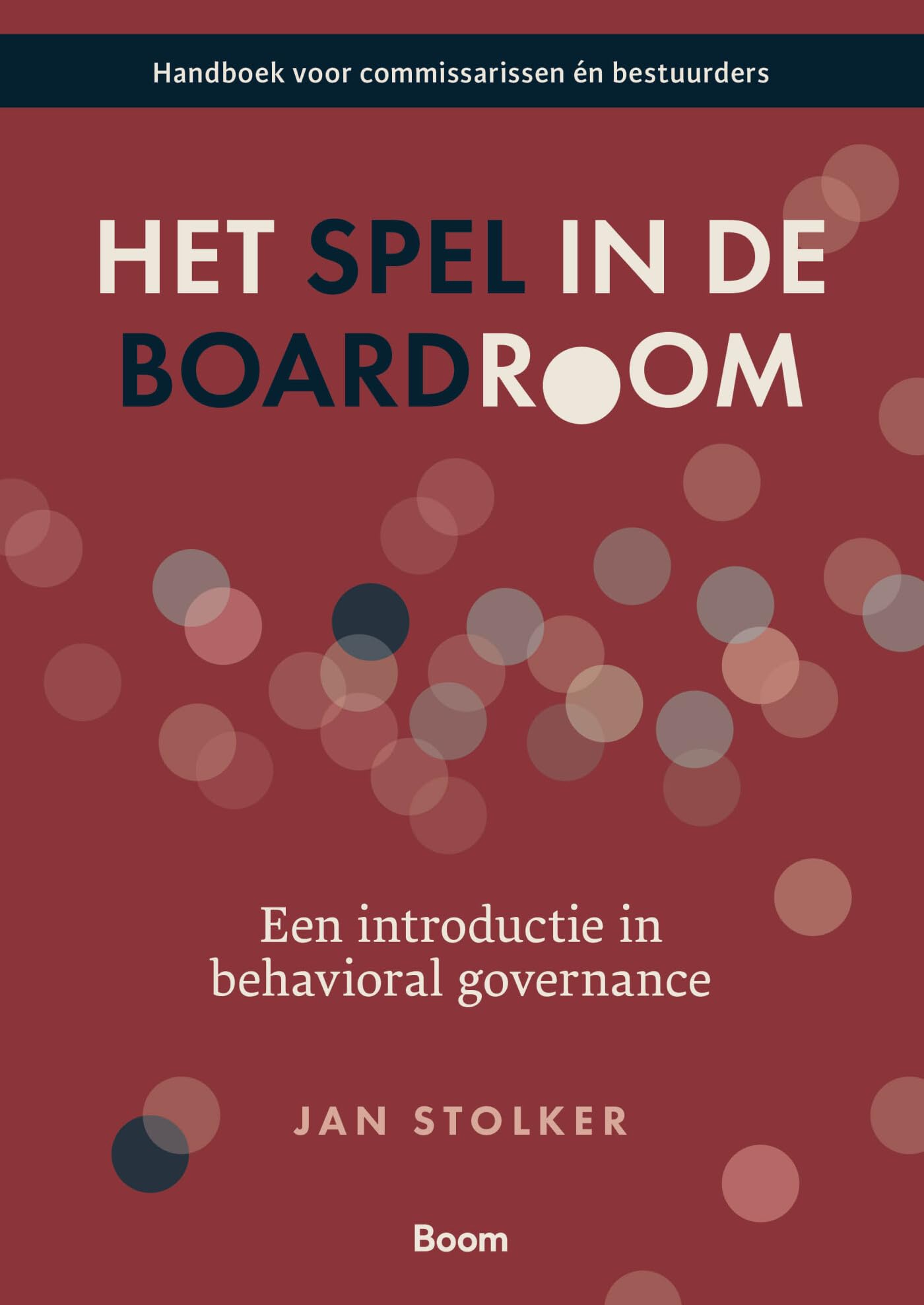 Het spel in de boardroom: Behavioral governance voor commissarissen book