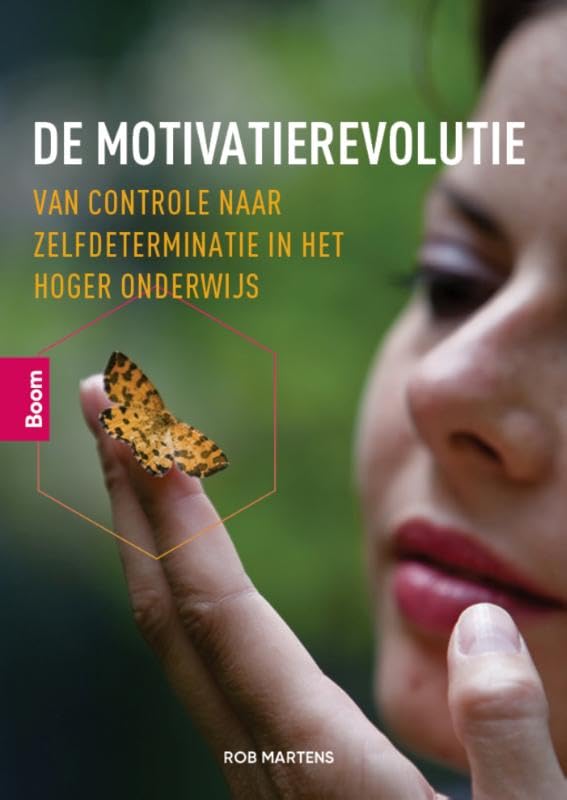 De motivatierevolutie: Van controle naar zelfdeterminatie in het hoger onderwijs Learning & Reference