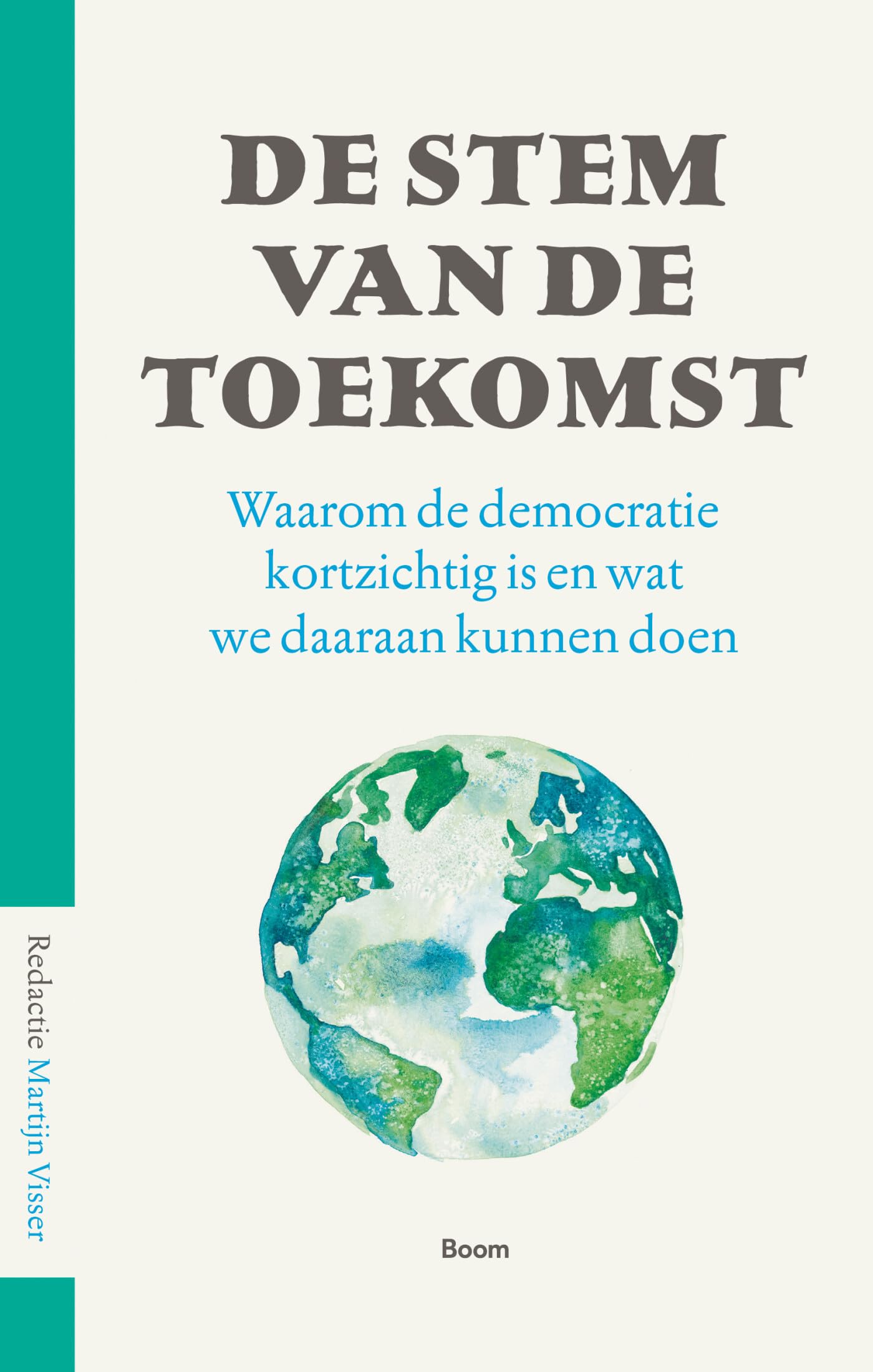 De stem van de toekomst: waarom onze democratie kortzichtig is en wat we daaraan kunnen doen book