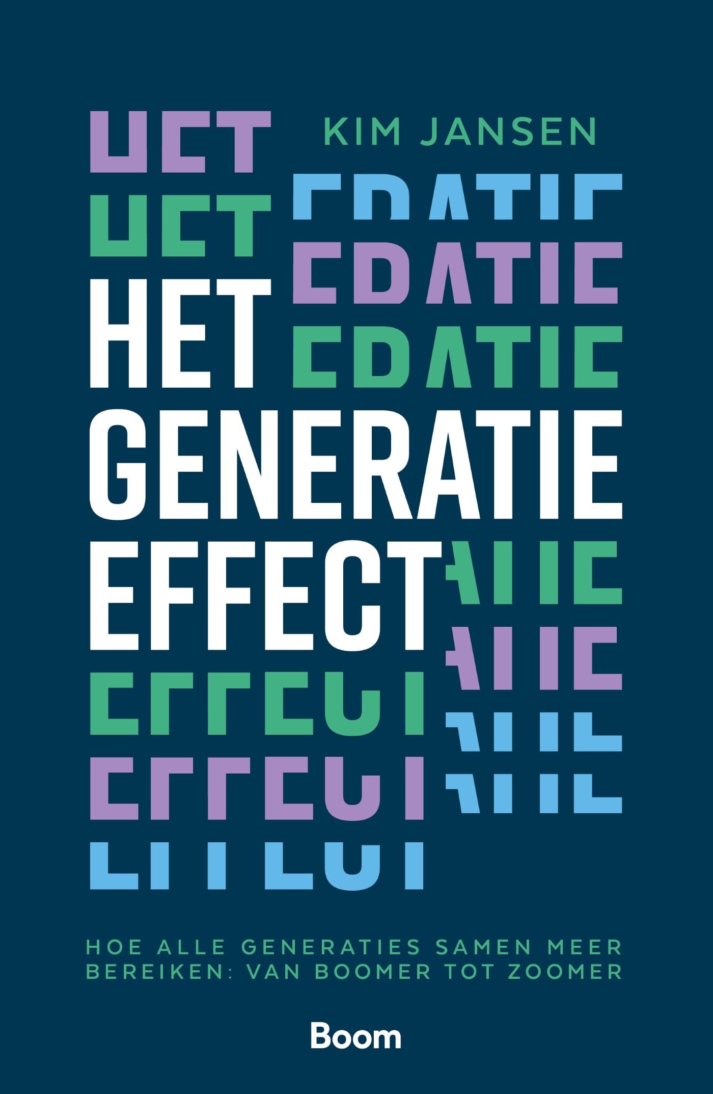 Het generatie-effect: hoe alle generaties samen meer bereiken : van boomer tot zoomer Business, Finance & Career