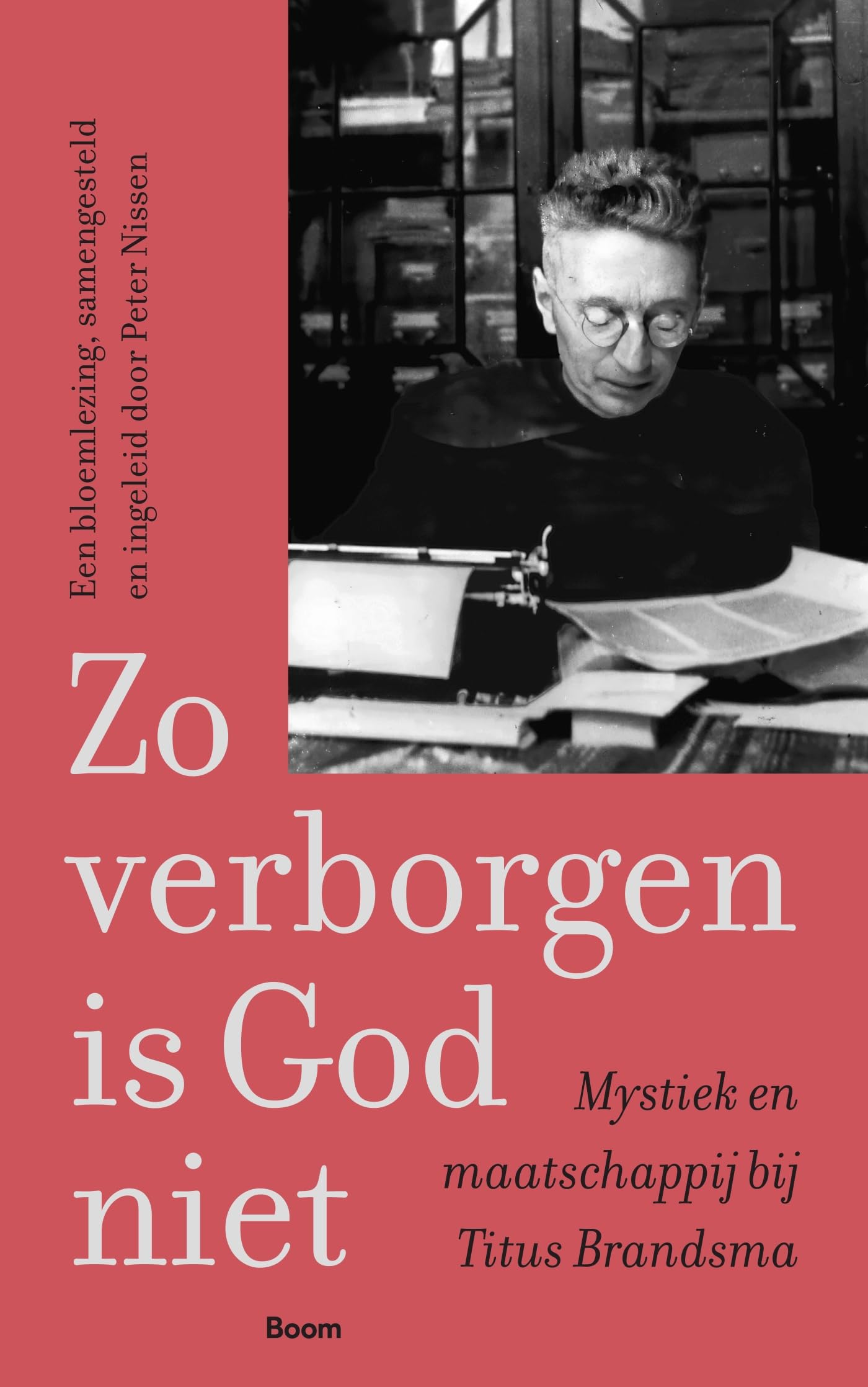 Zo verborgen is God niet: Mystiek en maatschappij bij Titus Brandsma book